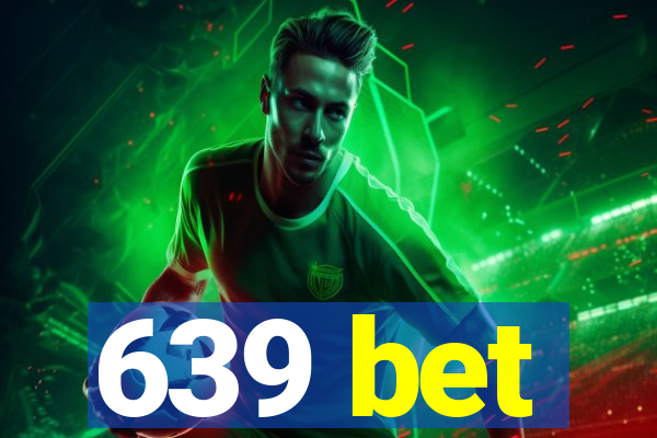 639 bet